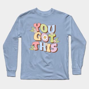 You got this mental health support groovy colorful flower peace sign Long Sleeve T-Shirt